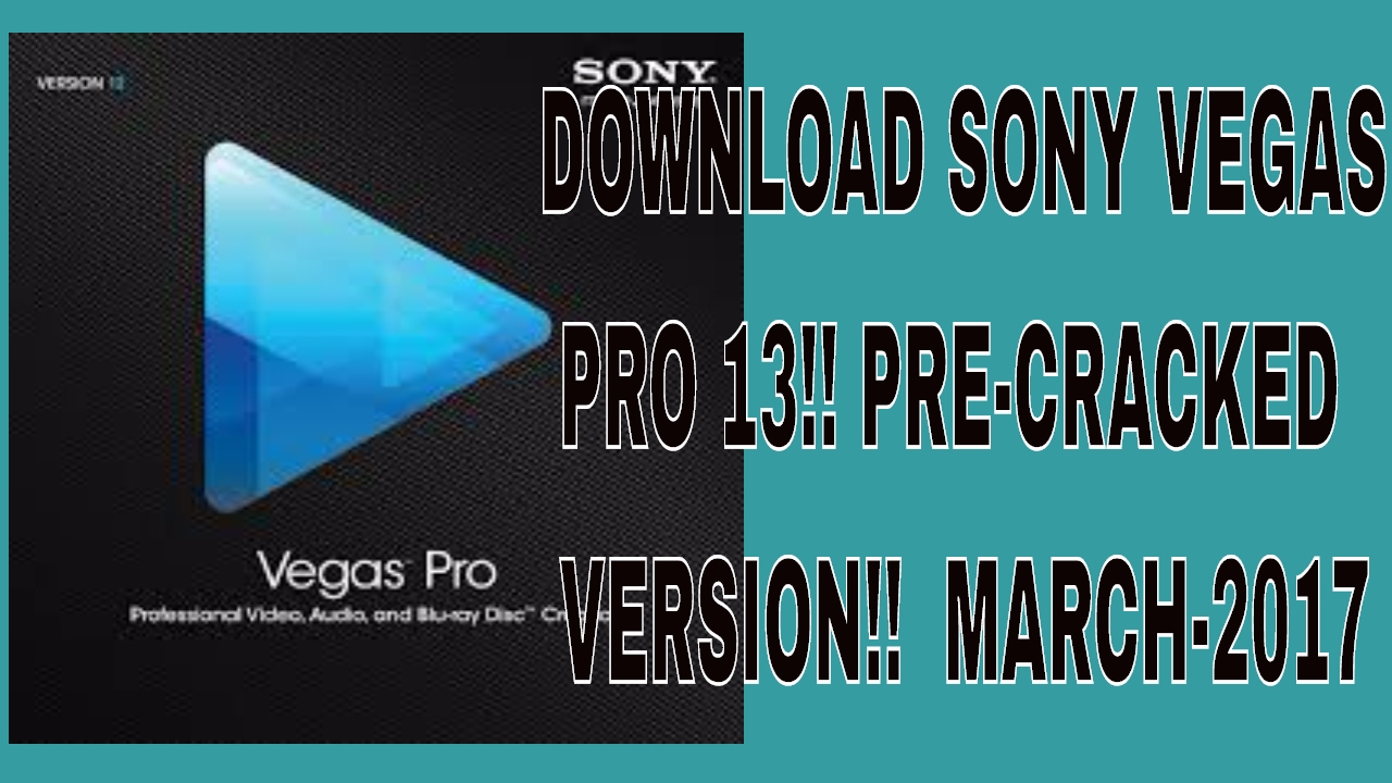 sony vegas pro 13 free download full version no keygen
