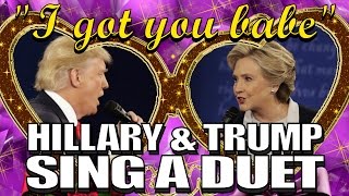 Hillary & Trump Duet- I got you babe (Sonny & Cher cover) by MotleyTV 10,475 views 7 years ago 2 minutes, 51 seconds