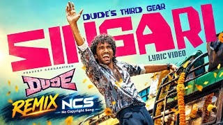 Singari Remix 🔥 | Dude | Pradeep Ranganathan | Sai Abhyankkar | Manoj Micky Version | NCS