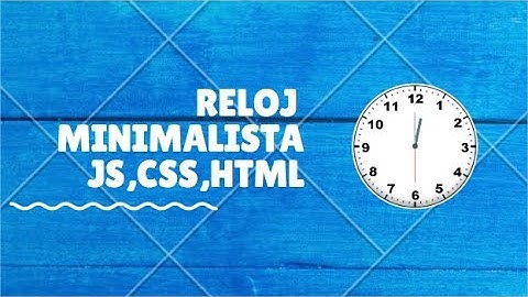 Reloj Minimalista JS,CSS,HTML