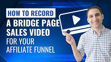 How to Record a Bridge Page Sales Video for Your Affiliate Funnel