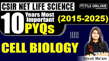 10 YEARS MOST IMPORTANT PYQ | 2015-2025 | Cell Biology | CSIR NET LIFE SCIENCE