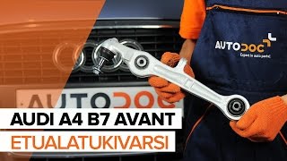 AUDI A4 Avant (8ED, B7) Alatukivarsi asennus : ilmainen video