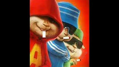 Alvin and the chipmunks,because I got high