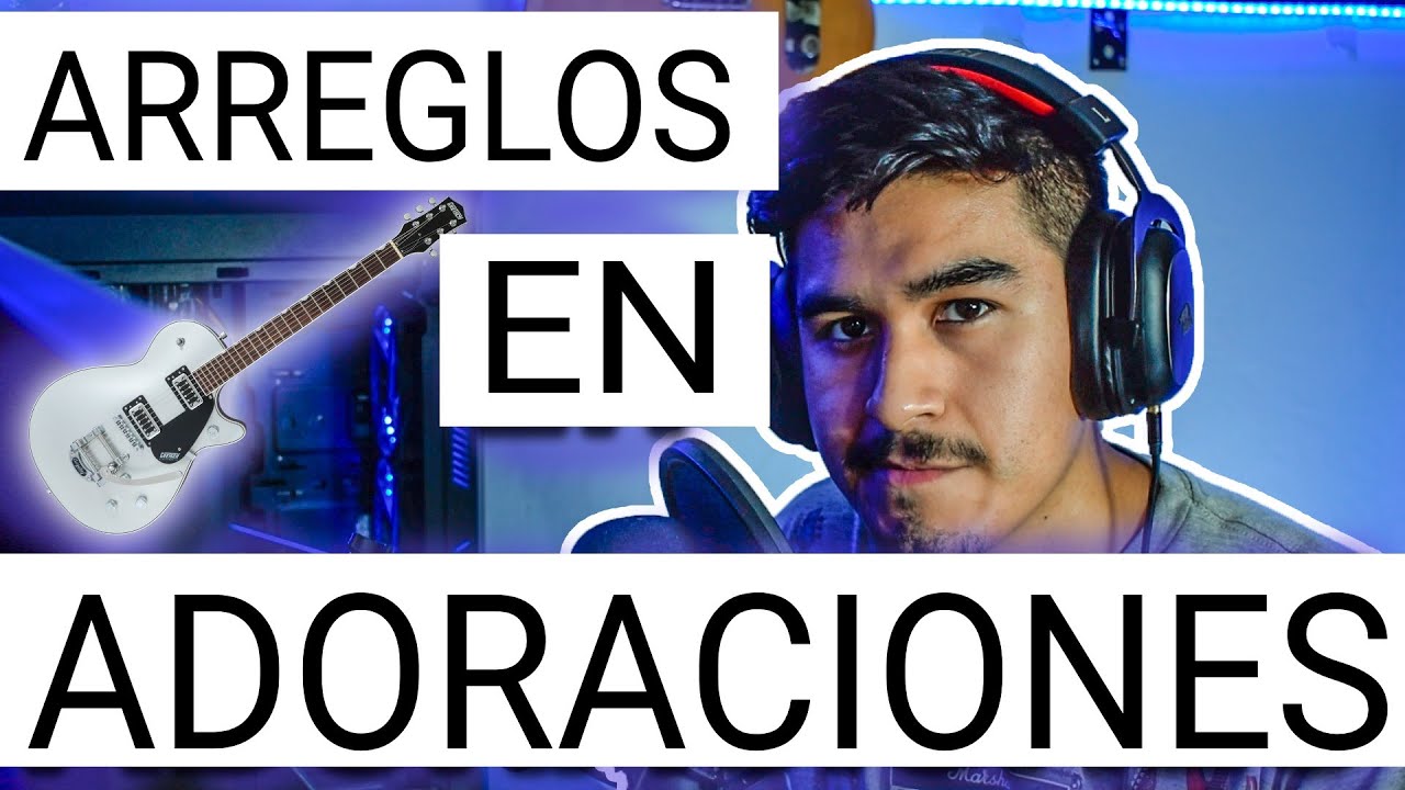 Como HACER ARREGLOS en ADORACIONES 🔥 | Estilo WORSHIP y CLÁSICO 💖