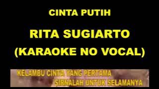 CINTA PUTIH - RITA SUGIARTO (KARAOKE NO VOCAL)