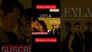 LEYLA SERIE TURCA  en ESPAÑOL #series #seriesturcas #seriesturcasenespañol