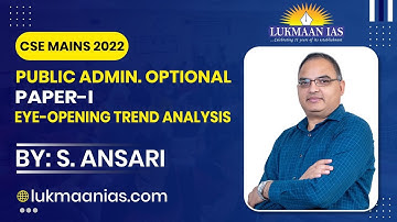 UPSC CSE Mains 2022 (Public Admin. Optional Paper-I) Analysis and Strategy for 2023  |  By S. Ansari