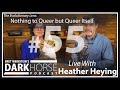 Bret and Heather 55th DarkHorse Podcast Livestream: Nothing to Queer but Queer Itself