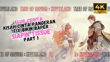 Alur Cerita | Part 5 - Kesatria Bucin Meresahkan | Tree of Savior Neverland