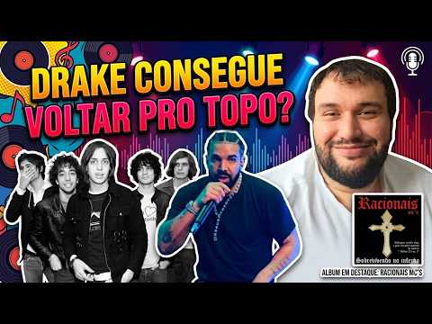 DRAKE, RACIONAIS MCs e THE STROKES