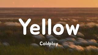 Yellow - Coldplay (Lyrics)