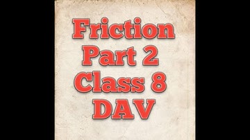Friction Part 2 Class 8 DAV