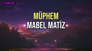 Mabel Matiz - Müphem Sözleri