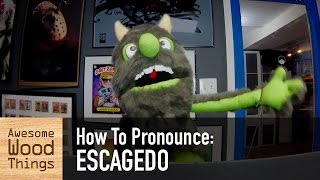 How to pronounce ESCAGEDO