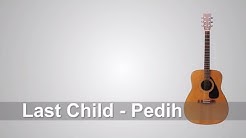 Lirik Lagu Last Child - Pedih + Chord  - Durasi: 4:18. 