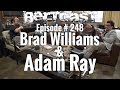 BERTCAST #248 – Brad Williams, Adam Ray, & ME