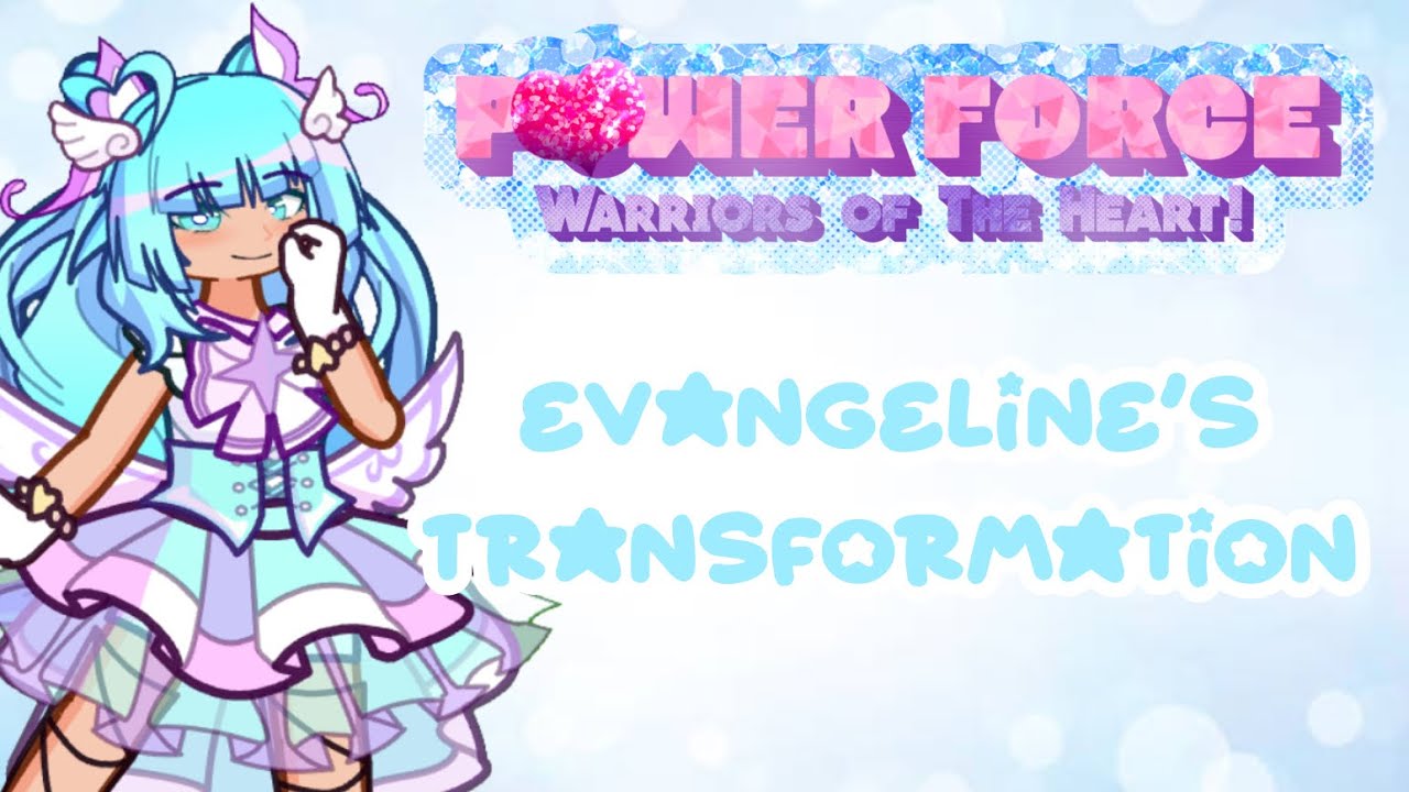 Evangeline’s transformation!! |POWER FORCE|
