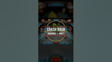 CRASH BASH  |  CRASHBALL, PART 2