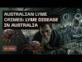 Australian Lyme Crimes: Lyme Disease In Australia