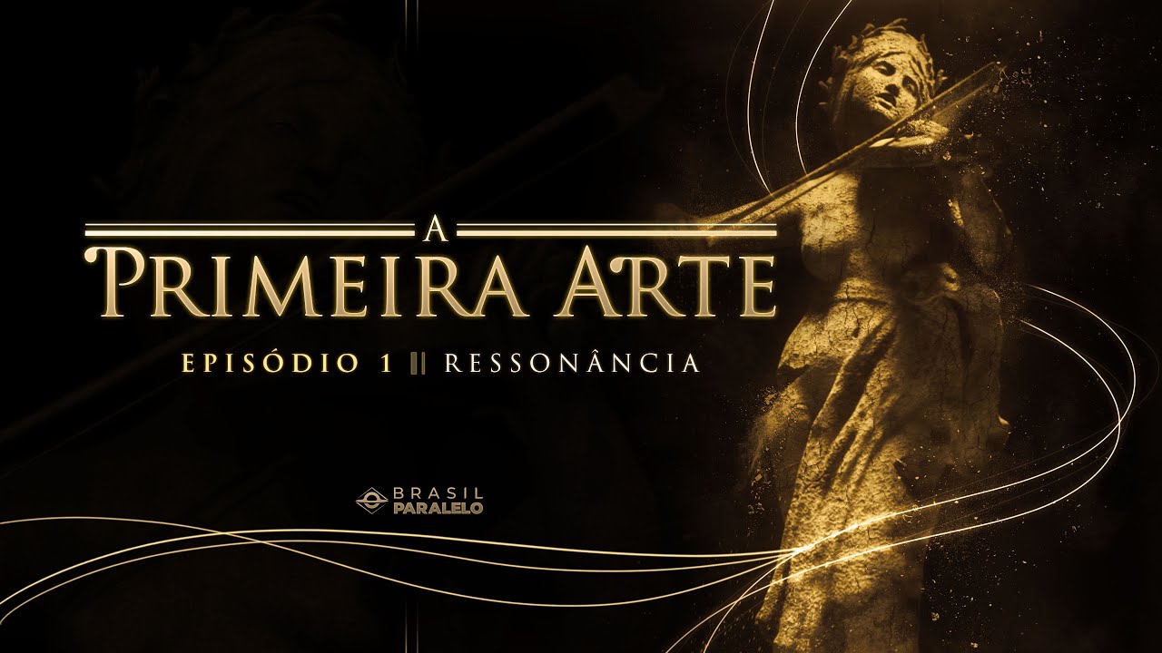 A PRIMEIRA ARTE | EPISÓDIO 1/3 – Ressonância