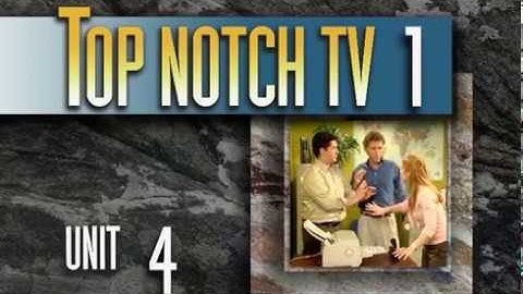 Top Notch TV 1 Unit 4 Scene 1