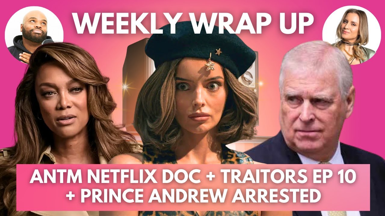 Tyra Banks Threatened Us + Traitors Ep 10 + Prince Andrew Arrested | Weekly Wrap Up with Kendrick
