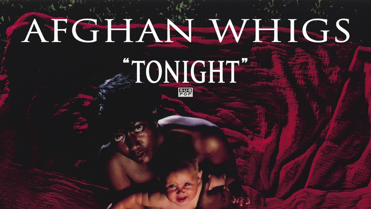 Watch Afghan Whigs - Tonight on YouTube Watch Afghan Whigs - Tonight on YouTube