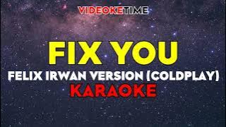 FIX YOU (COLDPLAY) KARAOKE -  Felix Irwan Version LYRICS ON SCREEN