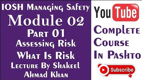 Module 02  Iosh Managing  Safely// Assessing Risk// What is Risk in Pashto Iosh  course in pashto.