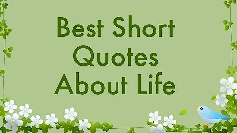 Best Short Quotes About Life / Motivational Daily Life Quotes and Sayings / Great Quotes About Life - DayDayNews