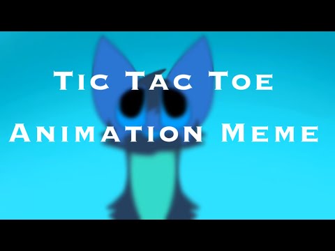 Tic Tac Toe // Animation Meme