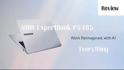 Everything you need to know about ASUS ExpertBook P5405 | Review