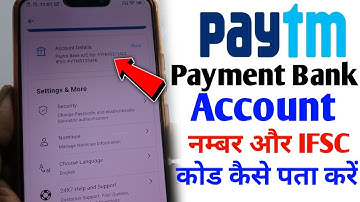 Paytm Payment Bank IFSC Code Aur Account Number Kaise Pata Kare