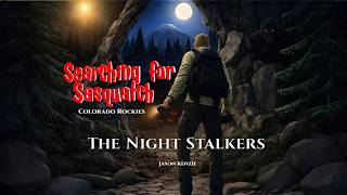 Searching for Sasquatch: The Night Stalkers | Full Movie