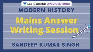Mains Answer Writing Session | Modern History [UPSC CSE/IAS 2020/2021/2022] Sandeep Singh