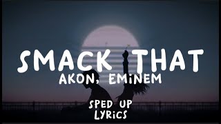 Akon, Eminem - Smack That - Sped up - (Lyrics)