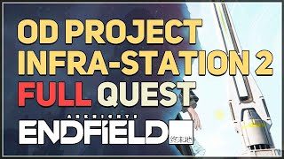 OD Project Infra-Station 2 FULL QUEST Arknights Endfield