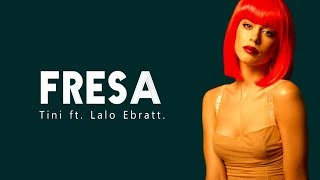 TINI ft. Lalo Ebratt - Fresa (Letra) ♪