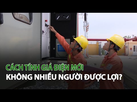 Video Cách tính giá Điện mới không nhiều người được lợi?|... - youtube