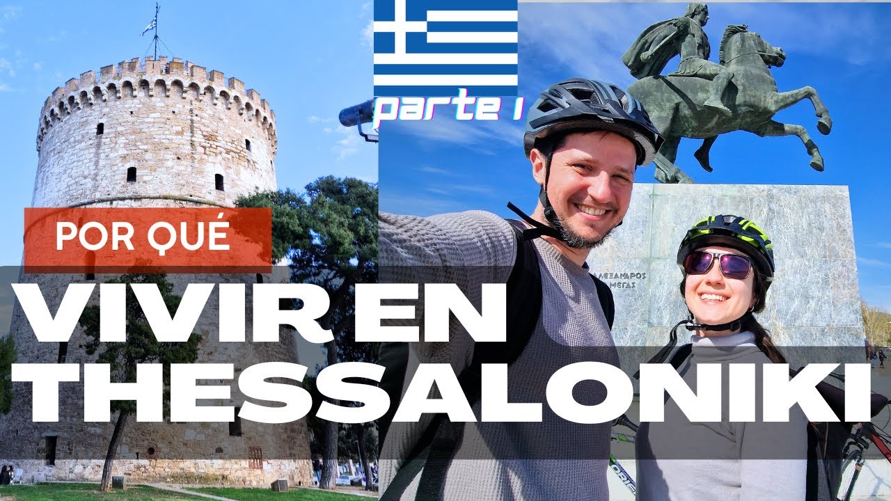 Vivir en THESSALONIKI (Tesalónica), GRECIA 🇬🇷 | Costo de vida y primer mes como Nómada Digital
