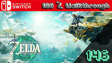 The Legend of Zelda: Tears of The Kingdom - 100% Walkthrough Part 146 (TOTK 100 Percent Guide)