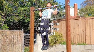60 second dead hang to 20 dead stop pull ups unbroken!