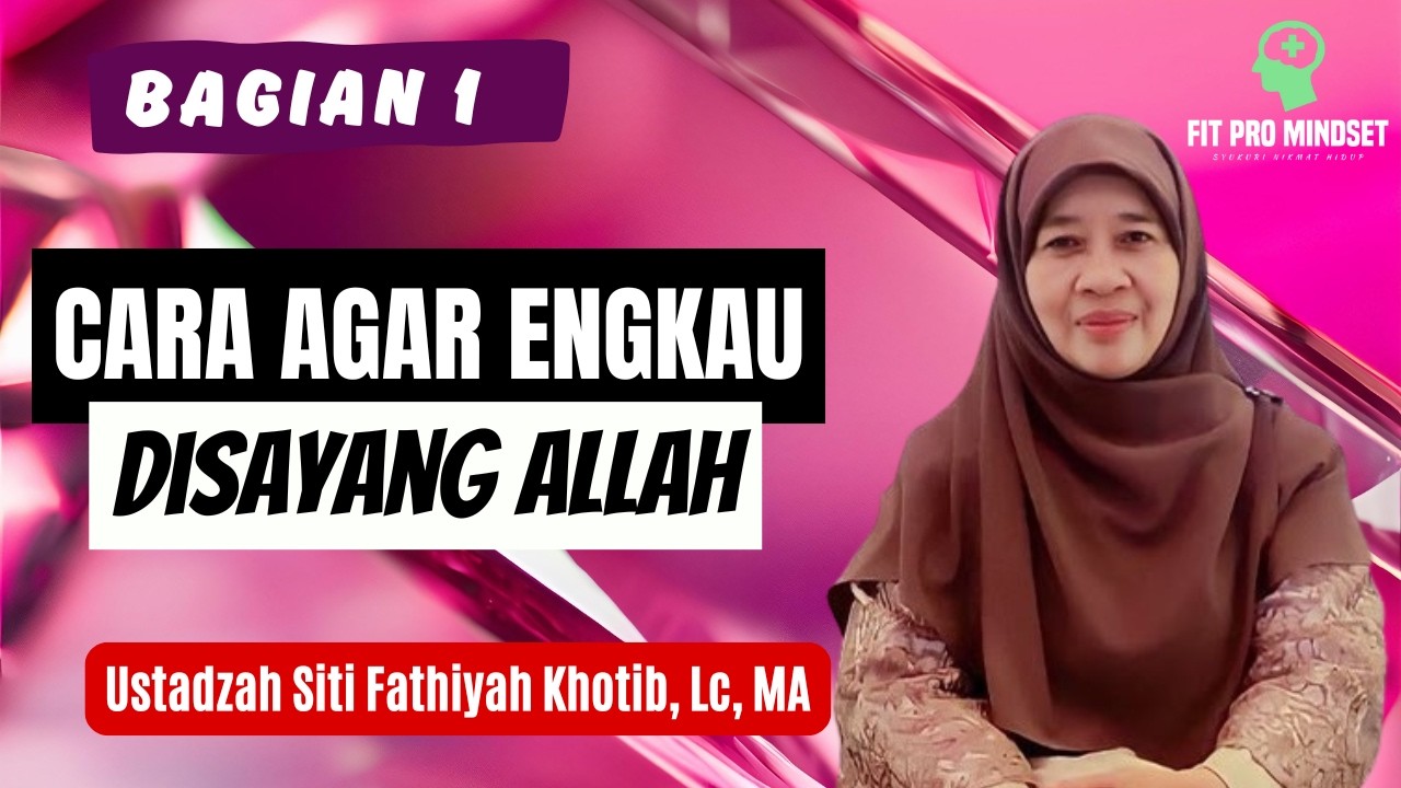 Cara Agar Disayang Allah - Bagian 1 | Ceramah Ustadzah Fathiyah Terbaru.