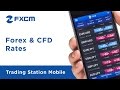 Forex & CFD Rates  FXCM Trading Station Mobile - YouTube