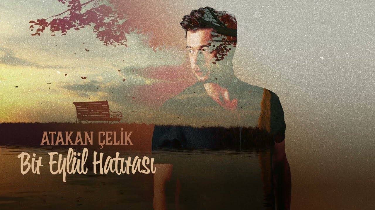YouTubeでAtakan Çelik - Bir Eylül Hatırasıを視聴