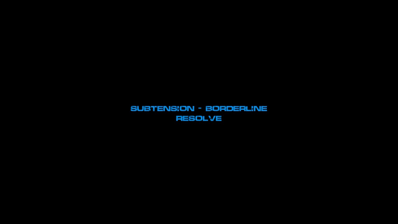Regardez Subtension & Borderline - Resolve sur YouTube Regardez Subtension & Borderline - Resolve sur YouTube