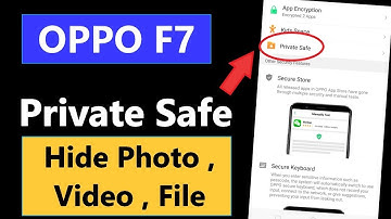 How to Open Private Safe in Oppo F7