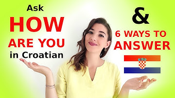LEARN CROATIAN: How to say HOW ARE YOU & how to ANSWER?