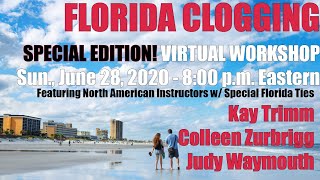 Florida Virtual Clogging Workshop #13 - Special Florida Ties Episode (8 pm EST, June 28, 2020)